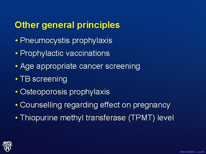 Other general principles • Pneumocystis prophylaxis • Prophylactic vaccinations • Age appropriate cancer screening