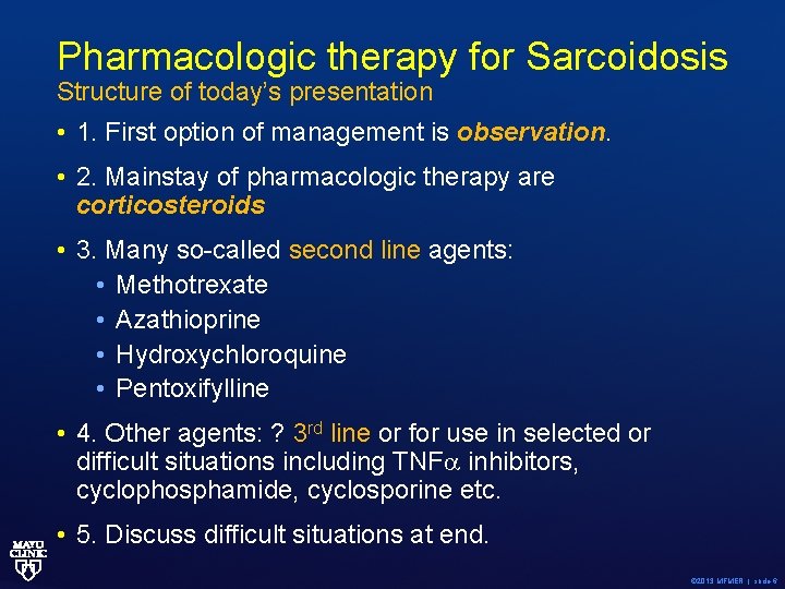 Pharmacologic therapy for Sarcoidosis Structure of today’s presentation • 1. First option of management