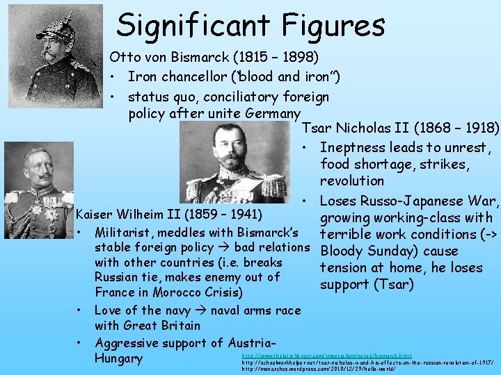 Significant Figures Otto von Bismarck (1815 – 1898) • Iron chancellor (‘blood and iron”)