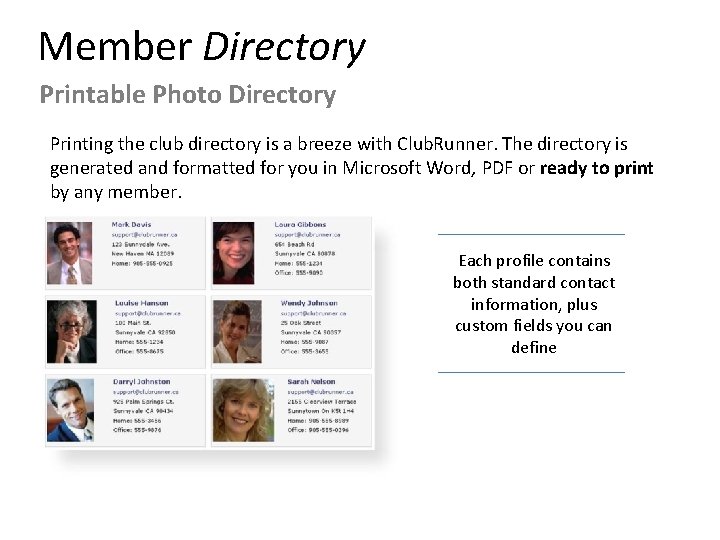 Member Directory Printable Photo Directory Printing the club directory is a breeze with Club.