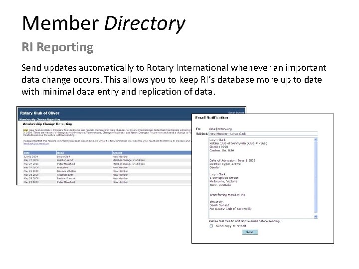 Member Directory RI Reporting Send updates automatically to Rotary International whenever an important data