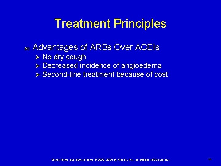 Treatment Principles Advantages of ARBs Over ACEIs Ø Ø Ø No dry cough Decreased