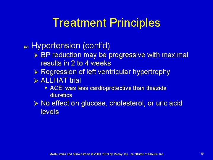 Treatment Principles Hypertension (cont’d) BP reduction may be progressive with maximal results in 2