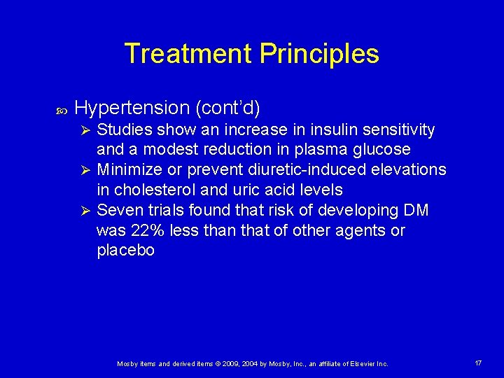 Treatment Principles Hypertension (cont’d) Studies show an increase in insulin sensitivity and a modest