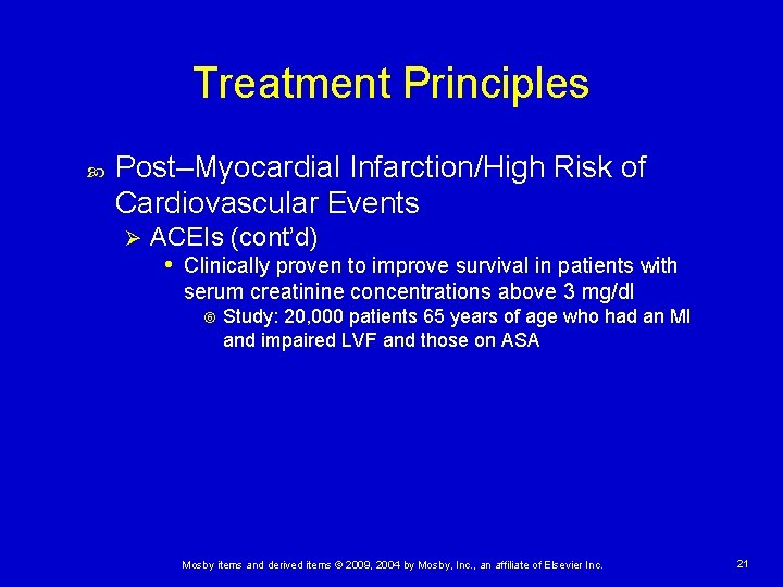 Treatment Principles Post–Myocardial Infarction/High Risk of Cardiovascular Events Ø ACEIs (cont’d) • Clinically proven