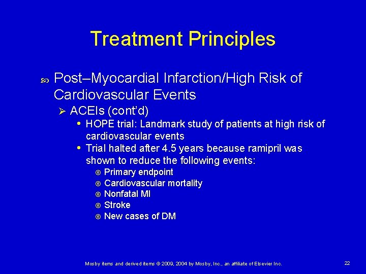 Treatment Principles Post–Myocardial Infarction/High Risk of Cardiovascular Events Ø ACEIs (cont’d) • HOPE trial: