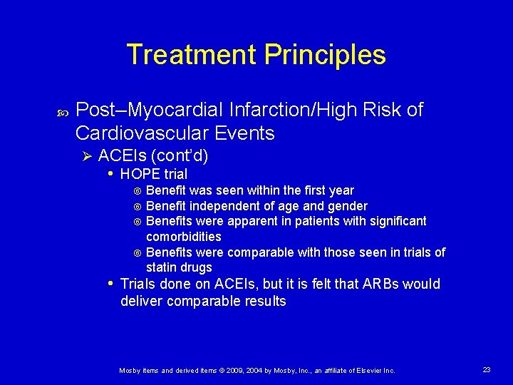 Treatment Principles Post–Myocardial Infarction/High Risk of Cardiovascular Events Ø ACEIs (cont’d) • HOPE trial