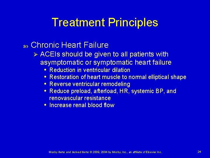Treatment Principles Chronic Heart Failure Ø ACEIs should be given to all patients with