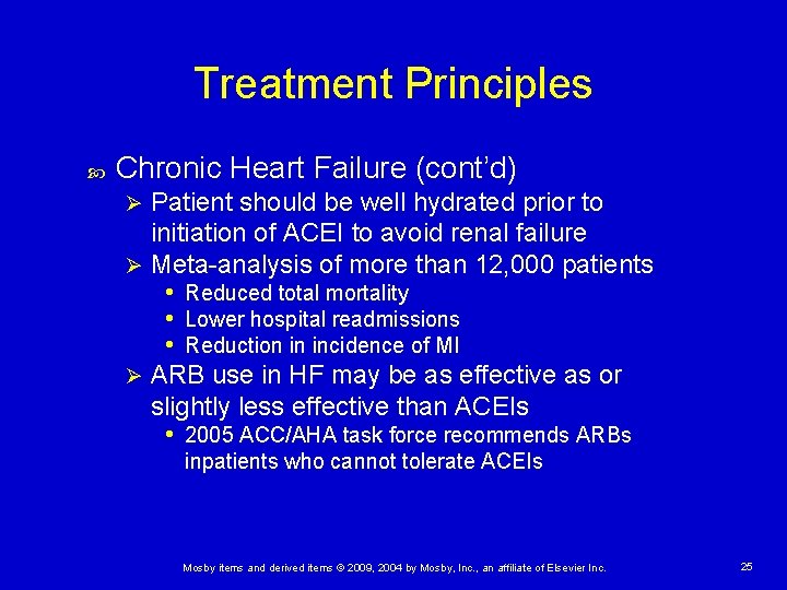 Treatment Principles Chronic Heart Failure (cont’d) Patient should be well hydrated prior to initiation