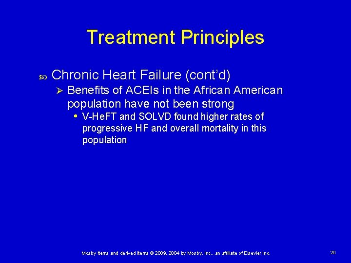 Treatment Principles Chronic Heart Failure (cont’d) Ø Benefits of ACEIs in the African American