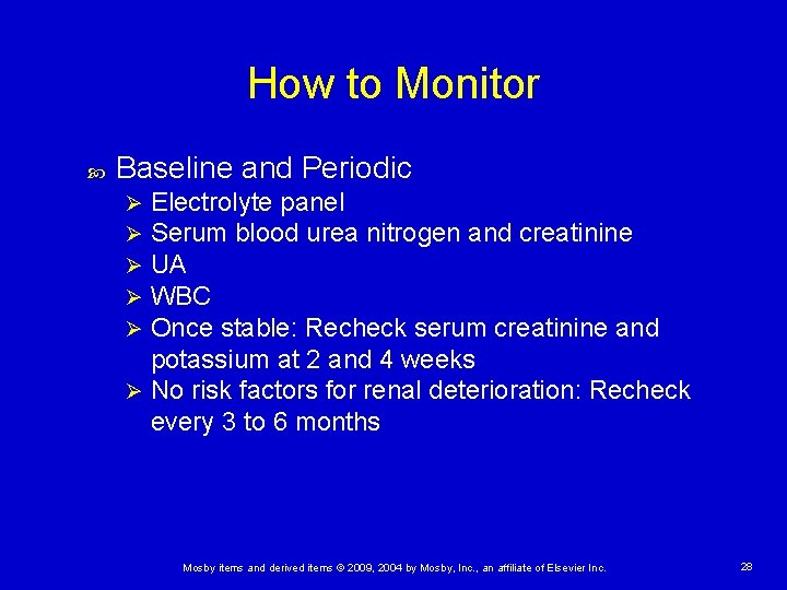 How to Monitor Baseline and Periodic Electrolyte panel Serum blood urea nitrogen and creatinine