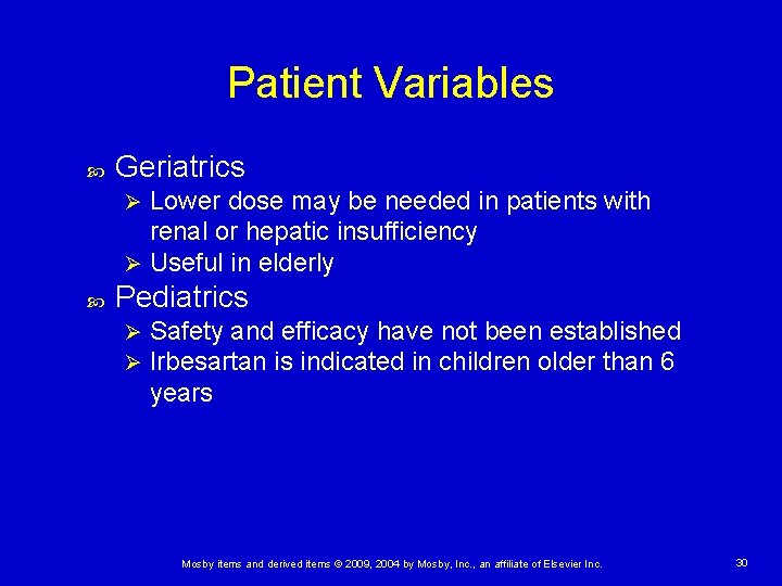 Patient Variables Geriatrics Lower dose may be needed in patients with renal or hepatic