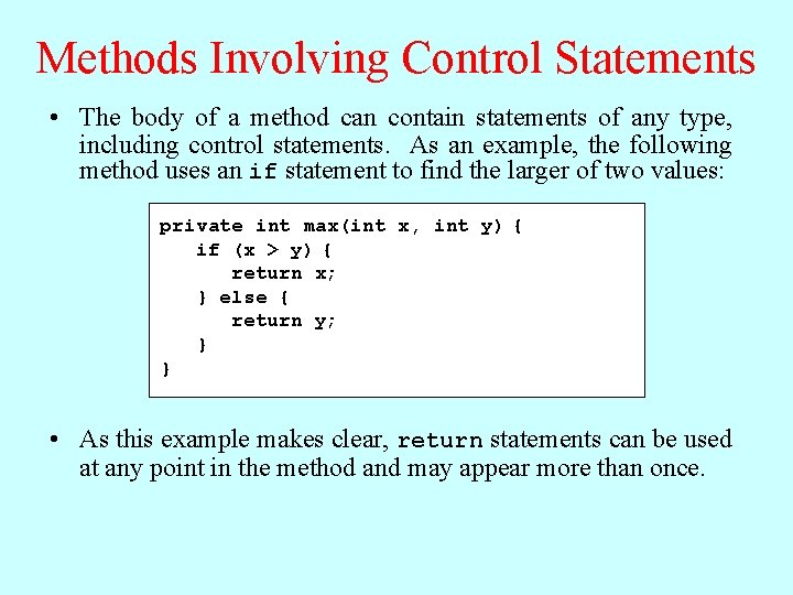 Methods Involving Control Statements • The body of a method can contain statements of
