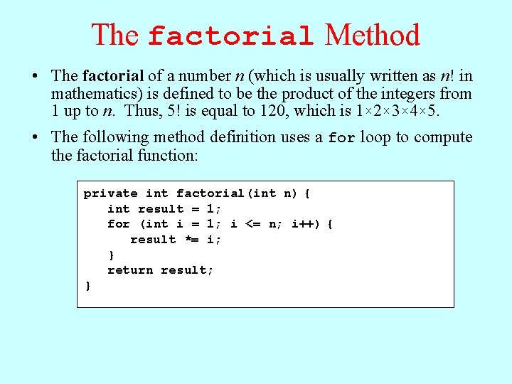 The factorial Method • The factorial of a number n (which is usually written