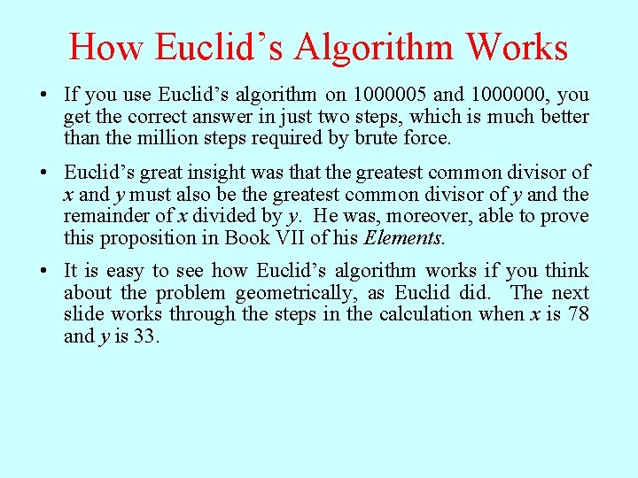 How Euclid’s Algorithm Works • If you use Euclid’s algorithm on 1000005 and 1000000,