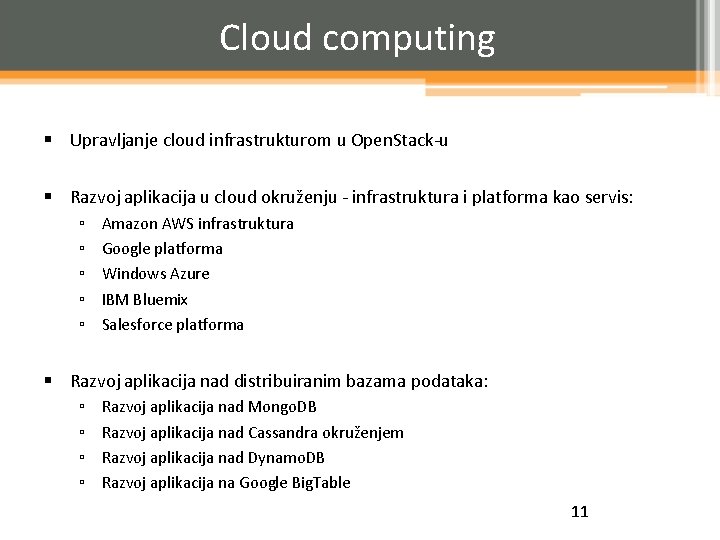 Cloud computing § Upravljanje cloud infrastrukturom u Open. Stack-u § Razvoj aplikacija u cloud
