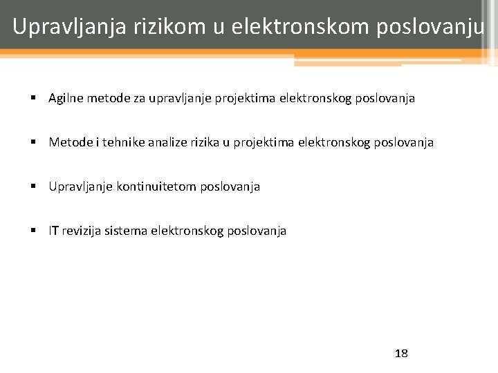 Upravljanja rizikom u elektronskom poslovanju § Agilne metode za upravljanje projektima elektronskog poslovanja §