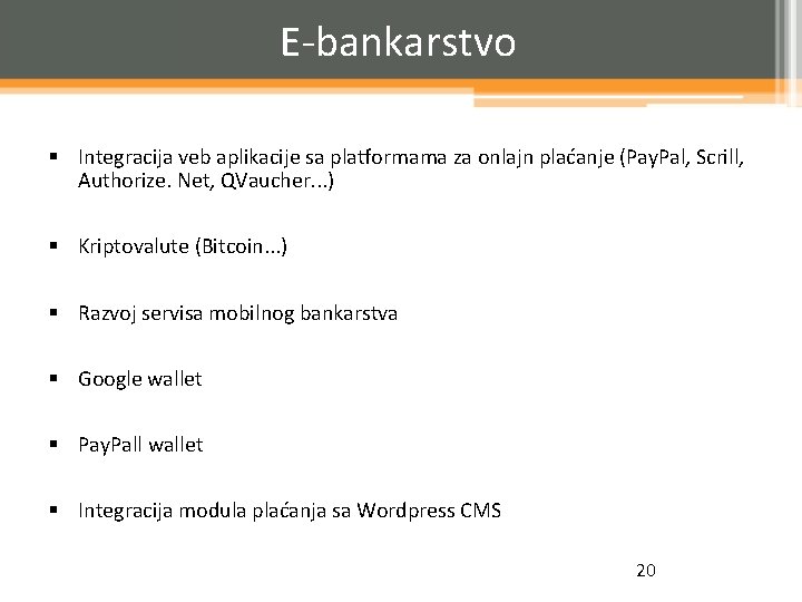 E-bankarstvo § Integracija veb aplikacije sa platformama za onlajn plaćanje (Pay. Pal, Scrill, Authorize.