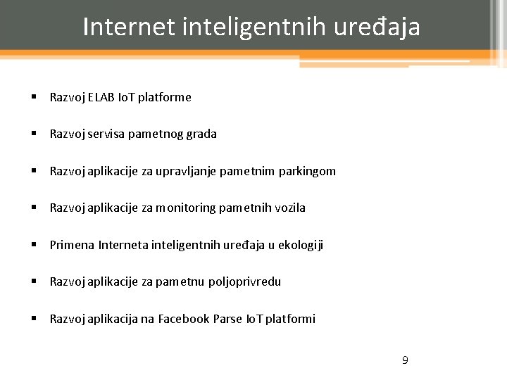 Internet inteligentnih uređaja § Razvoj ELAB Io. T platforme § Razvoj servisa pametnog grada