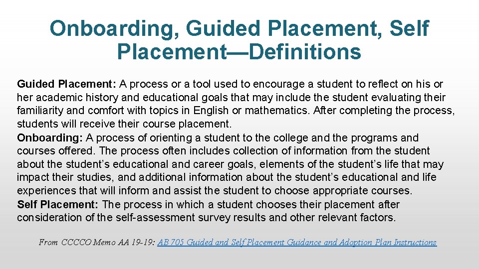 Onboarding, Guided Placement, Self Placement—Definitions Guided Placement: A process or a tool used to