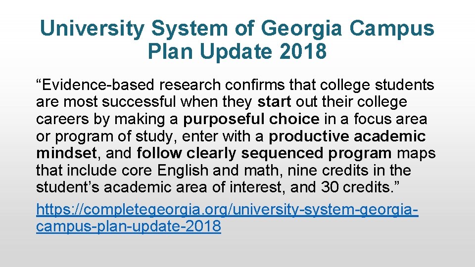 University System of Georgia Campus Plan Update 2018 “Evidence-based research confirms that college students