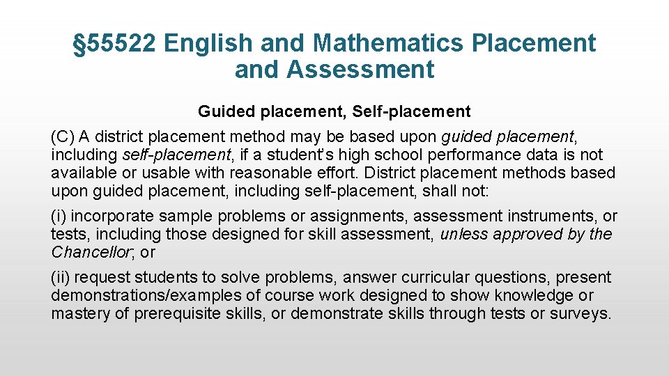 § 55522 English and Mathematics Placement and Assessment Guided placement, Self-placement (C) A district