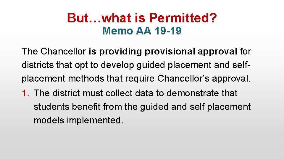 But…what is Permitted? Memo AA 19 -19 The Chancellor is providing provisional approval for