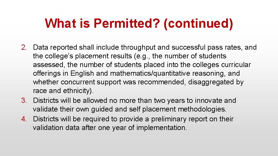 What is Permitted? (continued) 2. Data reported shall include throughput and successful pass rates,