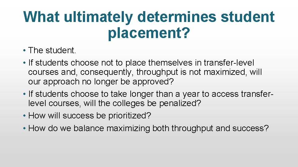 What ultimately determines student placement? • The student. • If students choose not to