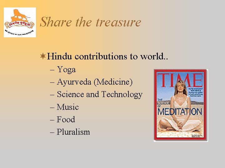 Share the treasure ¬Hindu contributions to world. . – Yoga – Ayurveda (Medicine) –