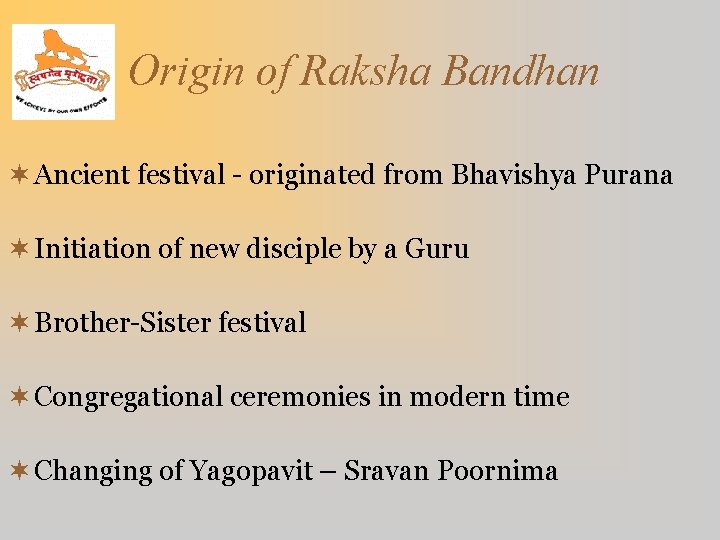 Origin of Raksha Bandhan ¬ Ancient festival - originated from Bhavishya Purana ¬ Initiation