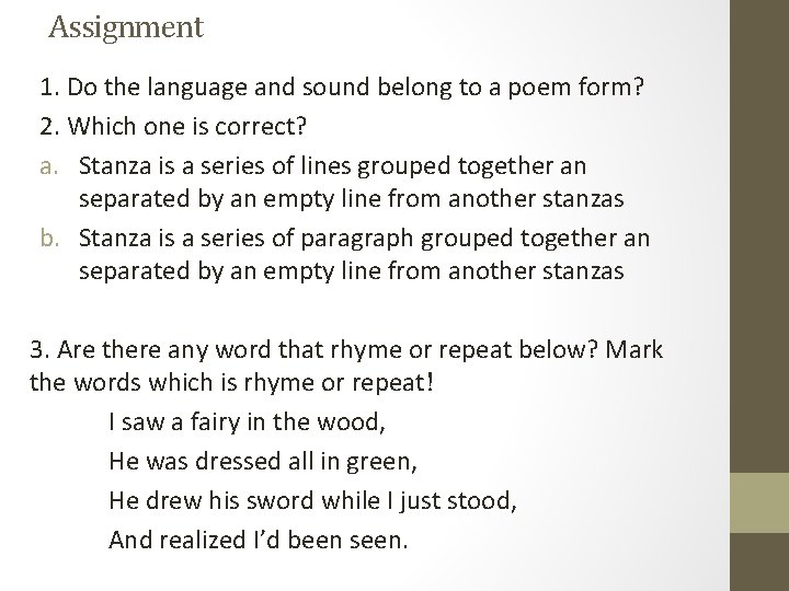 Assignment 1. Do the language and sound belong to a poem form? 2. Which