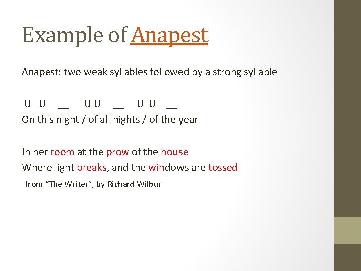 Example of Anapest: two weak syllables followed by a strong syllable U U __