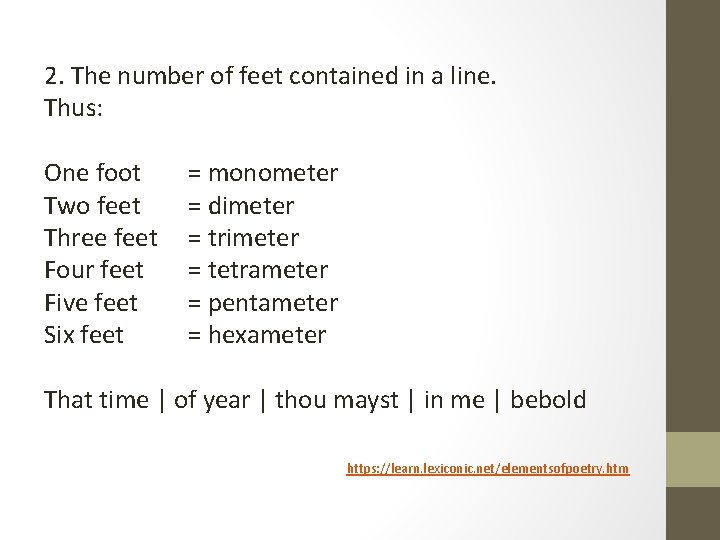 2. The number of feet contained in a line. Thus: One foot Two feet