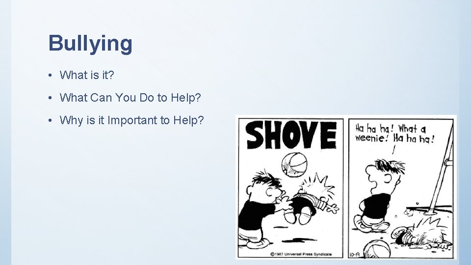 Bullying • What is it? • What Can You Do to Help? • Why