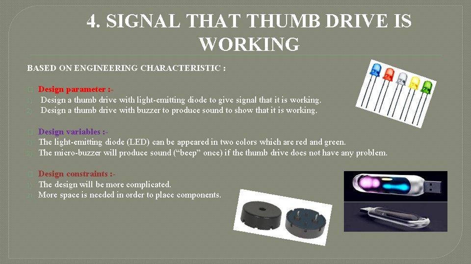 4. SIGNAL THAT THUMB DRIVE IS WORKING BASED ON ENGINEERING CHARACTERISTIC : � 1)