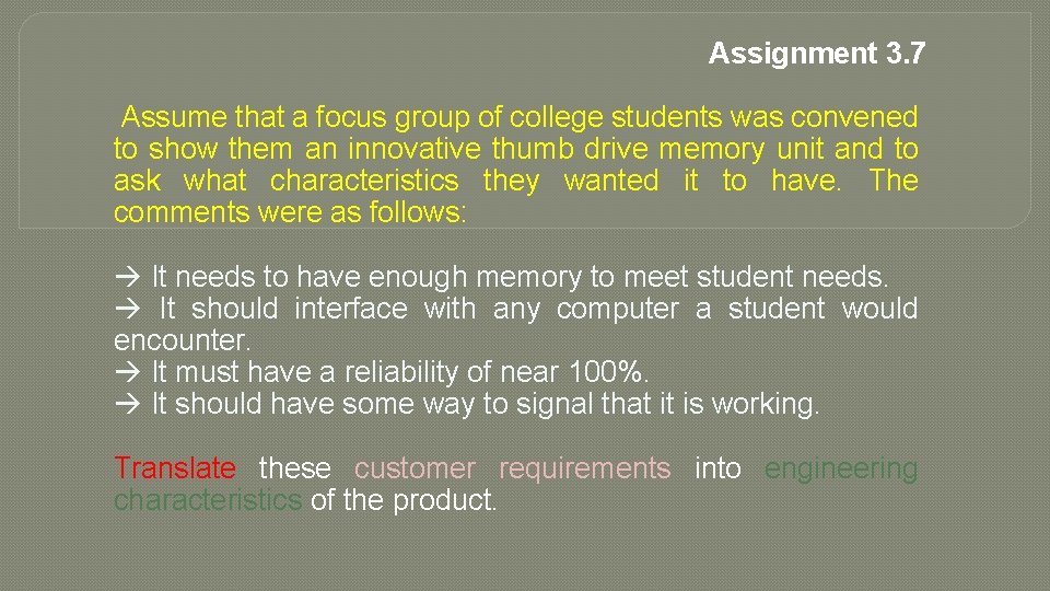 Assignment 3. 7 Assume that a focus group of college students was convened to