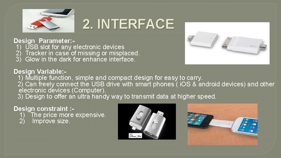 2. INTERFACE Design Parameter: 1) USB slot for any electronic devices 2) Tracker in