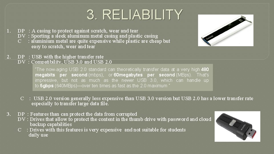 3. RELIABILITY 1. DP : A casing to protect against scratch, wear and tear