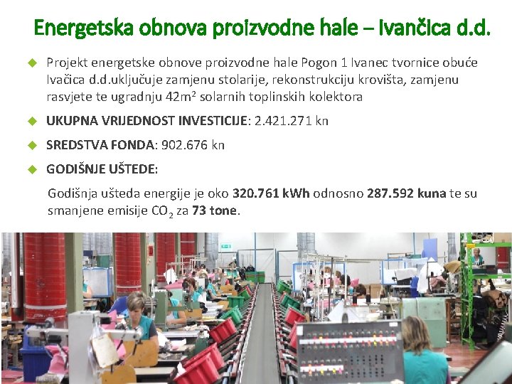 Energetska obnova proizvodne hale – Ivančica d. d. Projekt energetske obnove proizvodne hale Pogon