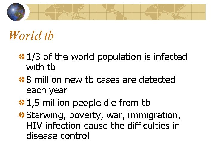 World tb 1/3 of the world population is infected with tb 8 million new