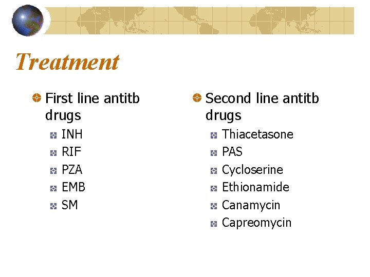 Treatment First line antitb drugs INH RIF PZA EMB SM Second line antitb drugs