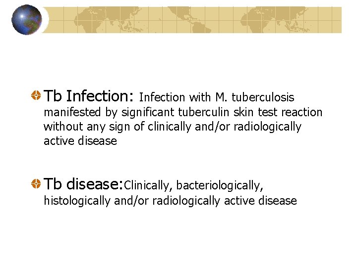 Tb Infection: Infection with M. tuberculosis manifested by significant tuberculin skin test reaction without