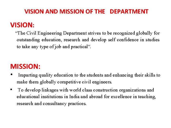 VISION AND MISSION OF THE DEPARTMENT VISION: “The Civil Engineering Department strives to be