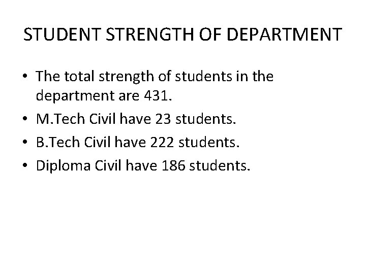 STUDENT STRENGTH OF DEPARTMENT • The total strength of students in the department are
