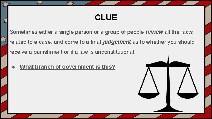 CLUE Sometimes either a single person or a group of people review all the