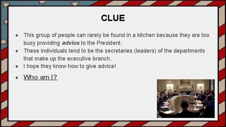 CLUE ● This group of people can rarely be found in a kitchen because