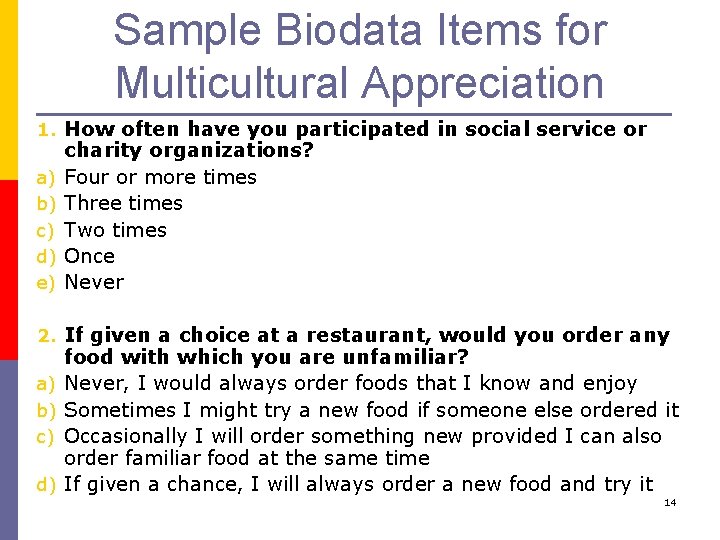 Sample Biodata Items for Multicultural Appreciation 1. How often have you participated in social