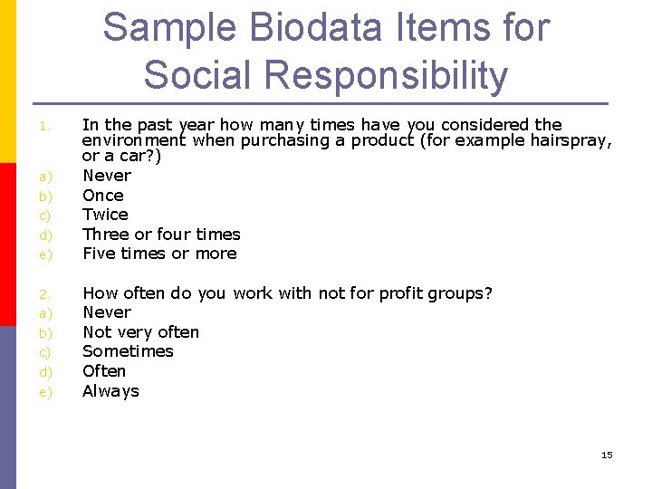 Sample Biodata Items for Social Responsibility 1. a) b) c) d) e) 2. a)