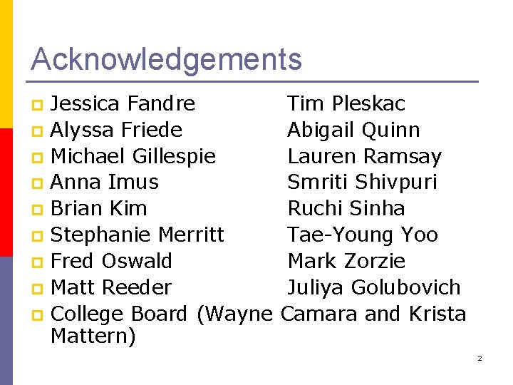 Acknowledgements Jessica Fandre p Alyssa Friede p Michael Gillespie p Anna Imus p Brian